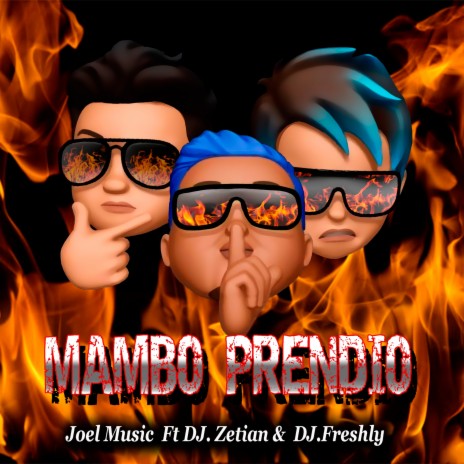 Mambo Prendido ft. Dj Freshly & Dj Zetian | Boomplay Music