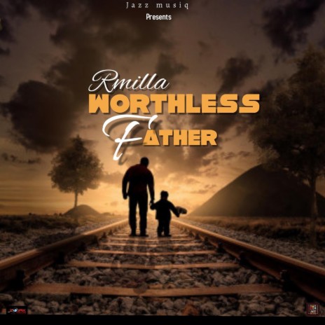 Worthless Father | Boomplay Music