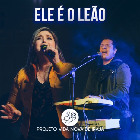 Ele é o Leão (Ao Vivo) ft. Tati Teixeira Campos & Diego Campos | Boomplay Music