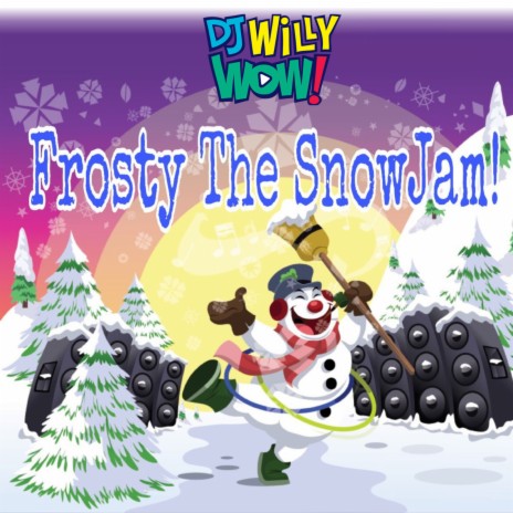 Frosty The Snow Jam Ft Frosty The Snowman By Dj Willy Wow Boomplay Music