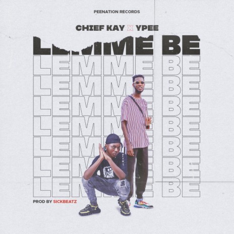 Lemme Be ft. Ypee | Boomplay Music