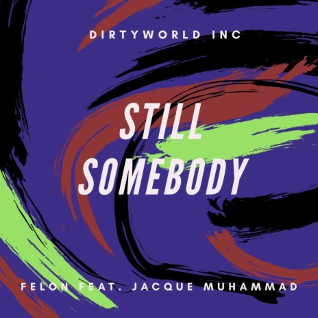 Still Somebody (feat. Jacque Muhammad) | Boomplay Music