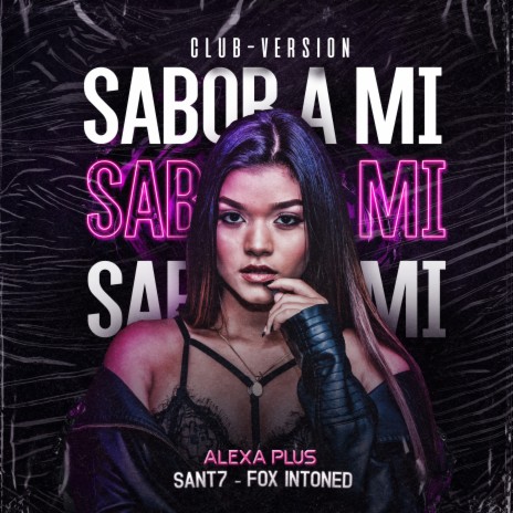 Sabor a mí (Club Version) ft. Sant7 & Fox Intoned | Boomplay Music