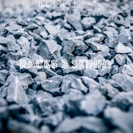 Racks 2 Skinny | Boomplay Music