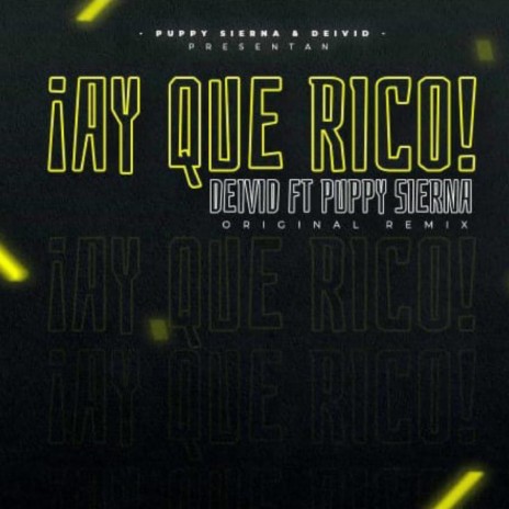 Ay Que Rico ft. Deivid | Boomplay Music