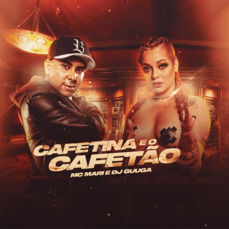 Cafetina e o Cafetão ft. MC Mari | Boomplay Music