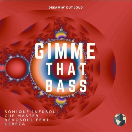 Gimme That Bass ft. Cue Master, Revosoul & Gebeza | Boomplay Music