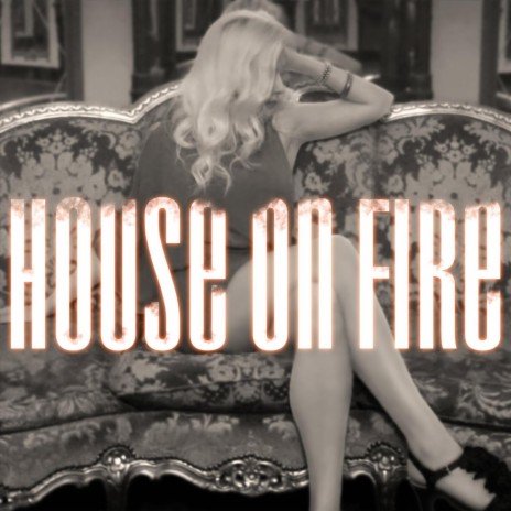 House on Fire | Boomplay Music