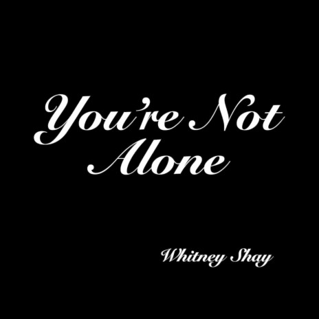 You're Not Alone | Boomplay Music