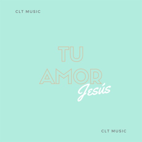 Tu Amor Jesús | Boomplay Music