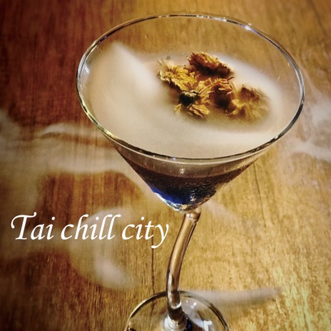 Tai Chill City (No) | Boomplay Music