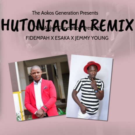 Hutoniacha Remix ft. Esaka & Jemmy Young | Boomplay Music