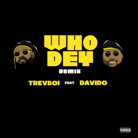 Who Dey (Remix) ft. Davido 🅴 | Boomplay Music