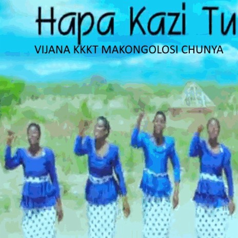 Hapa Kazi Tu | Boomplay Music