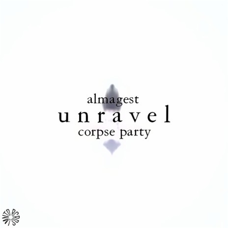 Unravel ft. Corpse Party | Boomplay Music