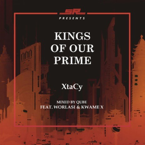 Kings Of Our Prime Ft. Worlasi & Kwame X | Boomplay Music