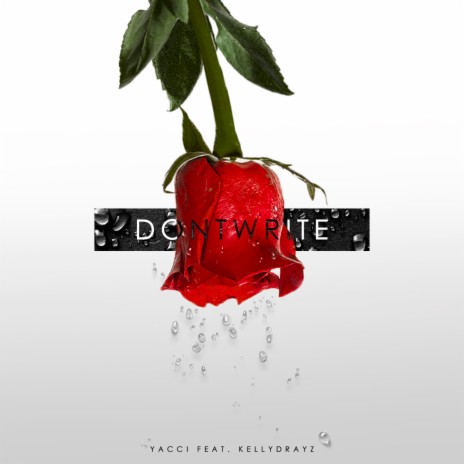 Don't Write ft. Kelly Drayz | Boomplay Music