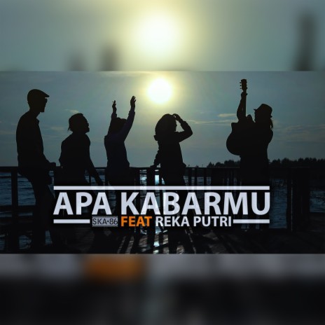 Apa Kabarmu (Reggae) ft. SKA 86 | Boomplay Music