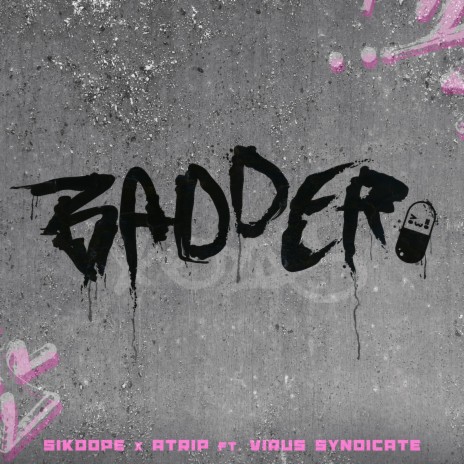 Badder ft. ATRIP & Virus Syndicate | Boomplay Music