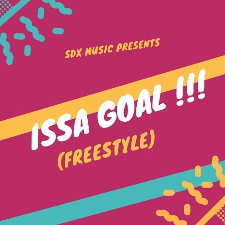 Issa Goal (Freestyle)