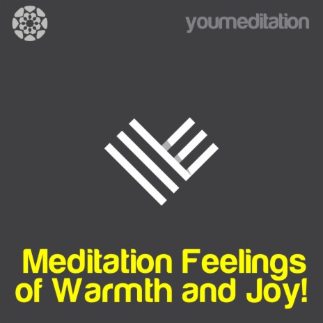 Meditation Feelings of Warmth and Joy! | Boomplay Music