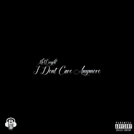 I Don T Care Anymore By Mrwright Boomplay Music