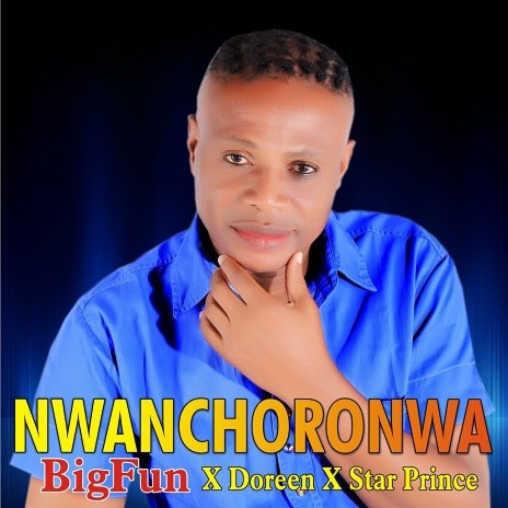 Nwachoronwa ft Doreen & Star Prince | Boomplay Music