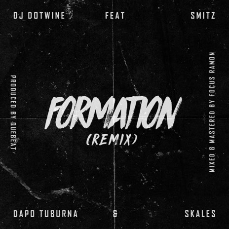 Formation (Remix) ft. Smitz, Dapo Tuburna & Skales