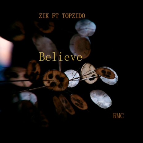 Believe ft. TopZido | Boomplay Music