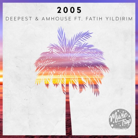 2005 ft. Fatih Yildirim | Boomplay Music