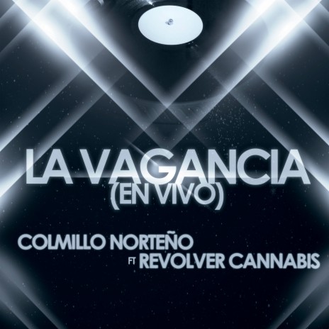 La Vagancia (En Vivo) ft. Revolver Cannabis | Boomplay Music