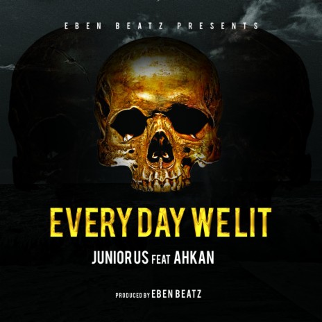 Everyday We Lit ft. Ahkan | Boomplay Music