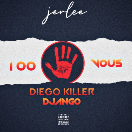 100 Vous ft. Diego Killer & Django | Boomplay Music