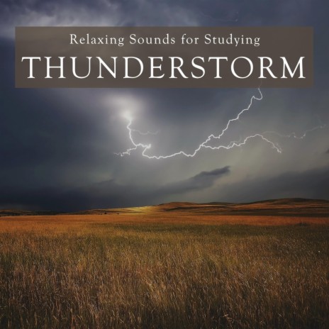 Relaxing Sounds for Studying: Thunderstorm, Pt. 26 | Boomplay Music