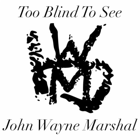 Too Blind to See