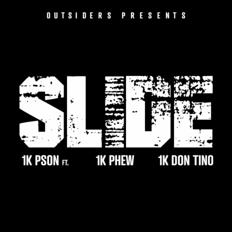 Slide ft. Outsiders Brand, 1K Phew & 1K Don Tino | Boomplay Music