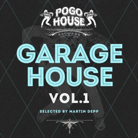 Garage House Vol. 01 (Continuous DJ Mix) | Boomplay Music