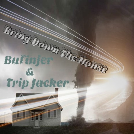 Bring Down The House ft. Trip Jacker & Skyline Tigers | Boomplay Music