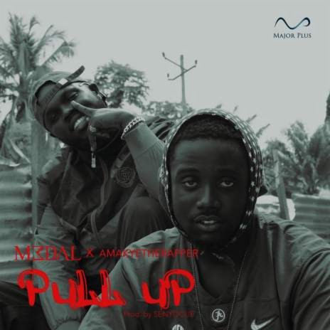Pull Up ft. AmakyeTheRapper | Boomplay Music