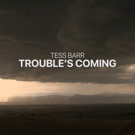 Trouble's Coming | Boomplay Music