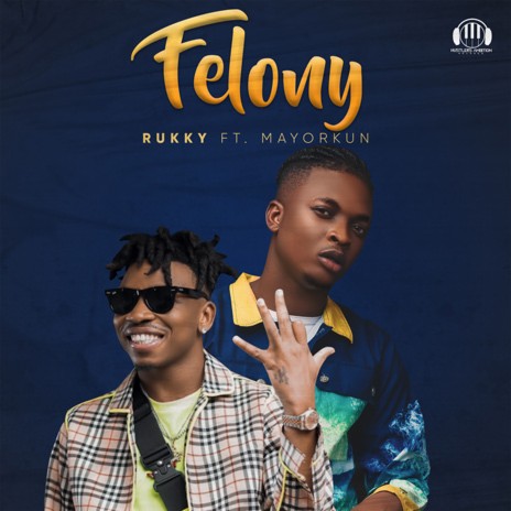 Felony ft. Mayorkun | Boomplay Music