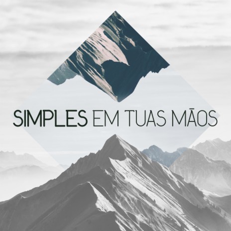 Simples em Tuas Mãos ft. Danielle Vicentini | Boomplay Music