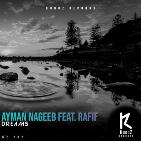 Dreams (Original Mix) ft. Rafif | Boomplay Music