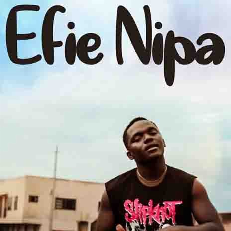 Efie Nnipa | Boomplay Music