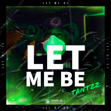 Let Me Be | Boomplay Music