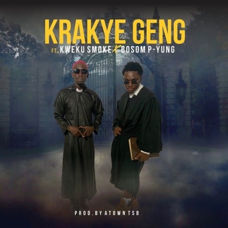 Krakye Geng ft Kweku Smoke & Bosom Pyung | Boomplay Music