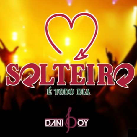 Solteiro É Todo Dia | Boomplay Music