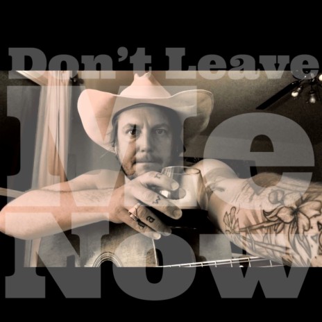 Don't Leave Me Now | Boomplay Music