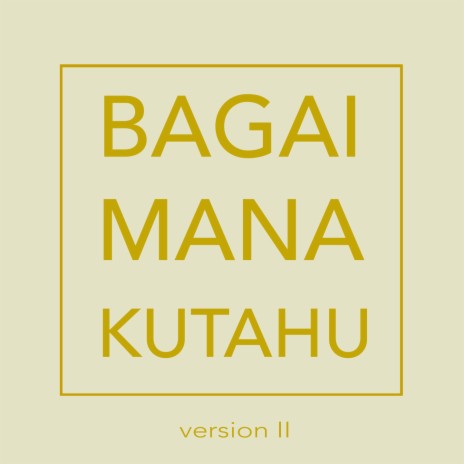 Bagaimana Kutahu (Version 2) | Boomplay Music