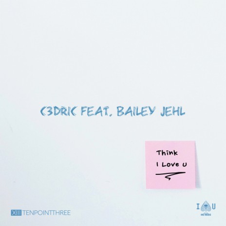 Think I Love u ft. Bailey Jehl | Boomplay Music